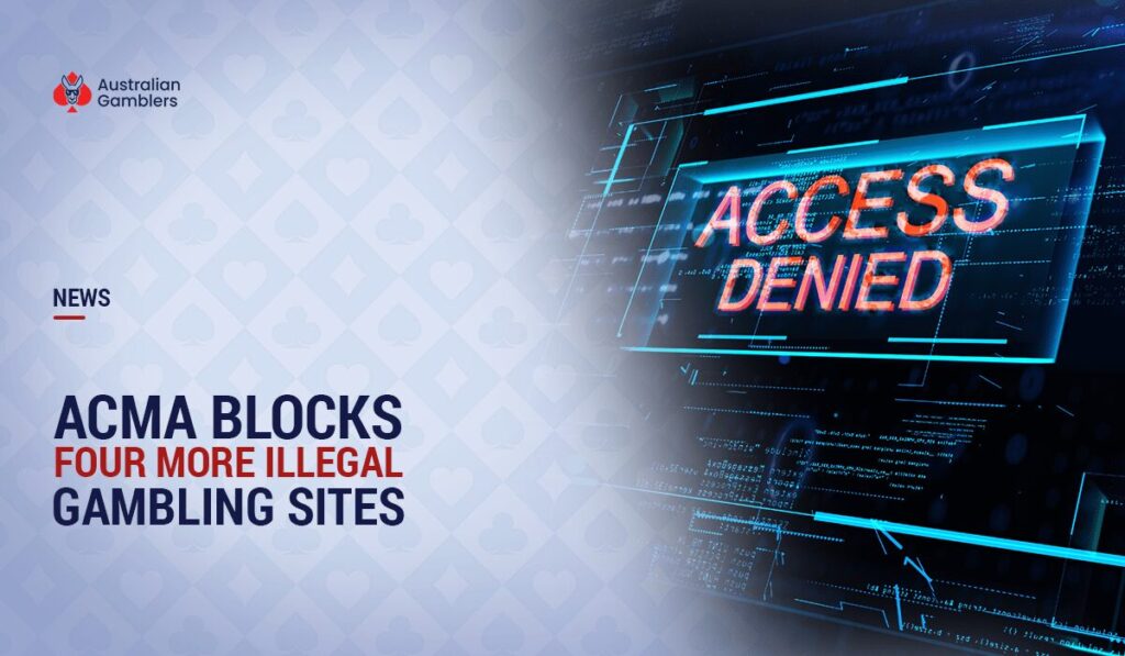 ACMA Moves to Block Four More Illegal Gambling Sites Amid Growing Enforcement