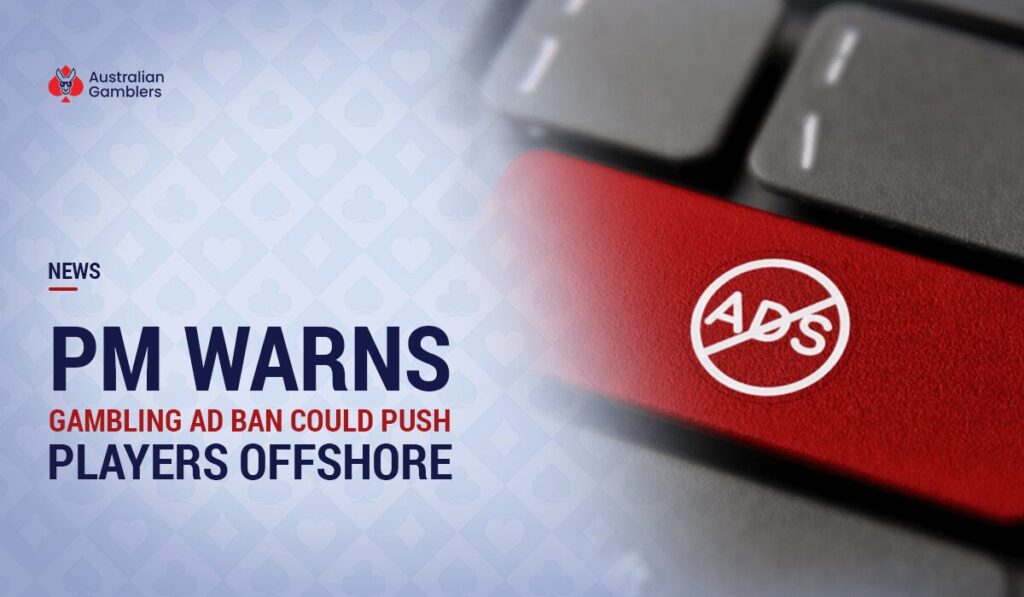 PM Warns Gambling Ad Ban Could Push Players Offshore