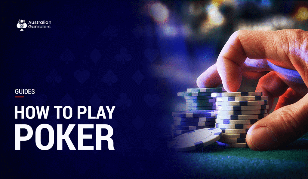 How to Play Poker – Poker Rules, Strategies & Playing Style (For Beginners & Pro’s)