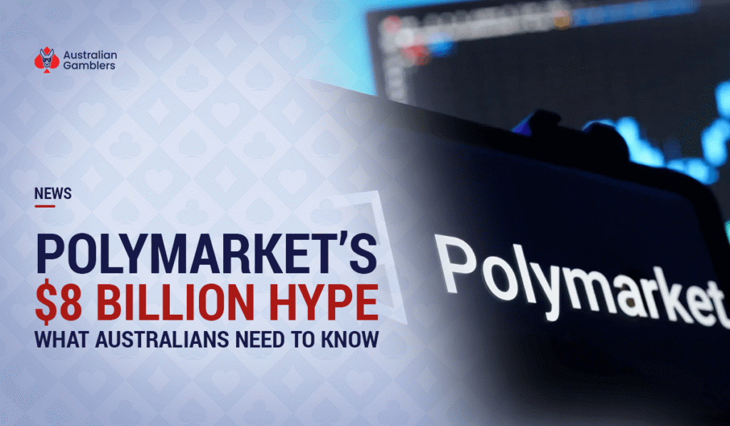 Polymarket’s $8 Billion Hype: What Australians Need to Know About This Crypto Betting Platform