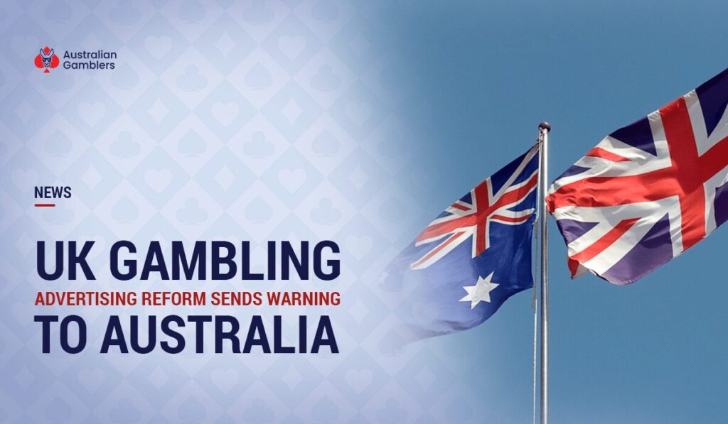 UK Gambling Advertising Reform Sends Warning to Australia