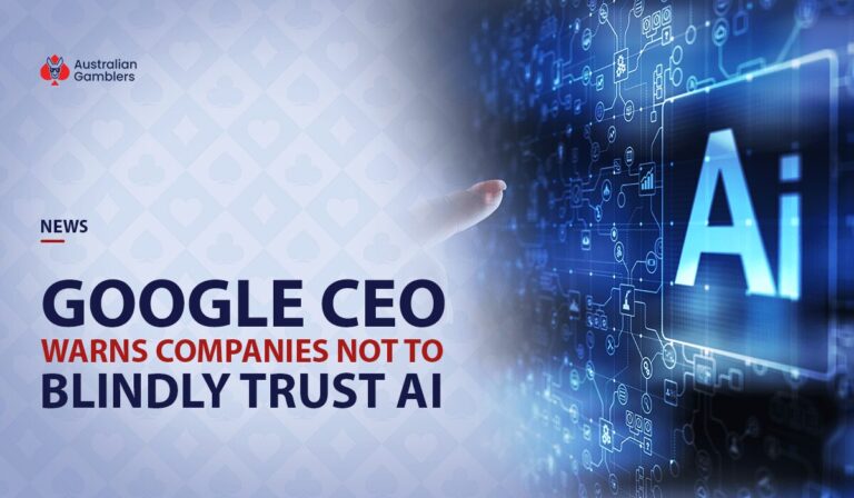 Google’s CEO Warns: “Don’t Trust AI Blindly”