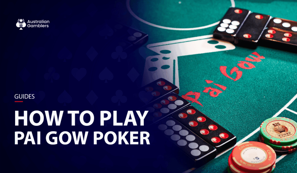 Pai Gow Poker – Rules, Strategies & Playing Style