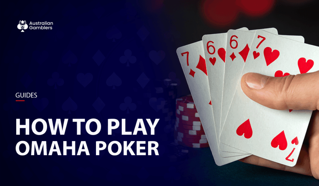 How to Play Omaha Poker: Rules, Strategy, and Tips for Beginners