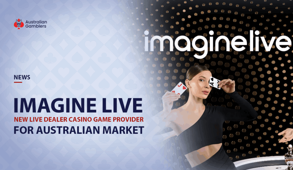 A New Live Dealer Game Supplier Available to Australians: Imagine Live Enters Online Casinos