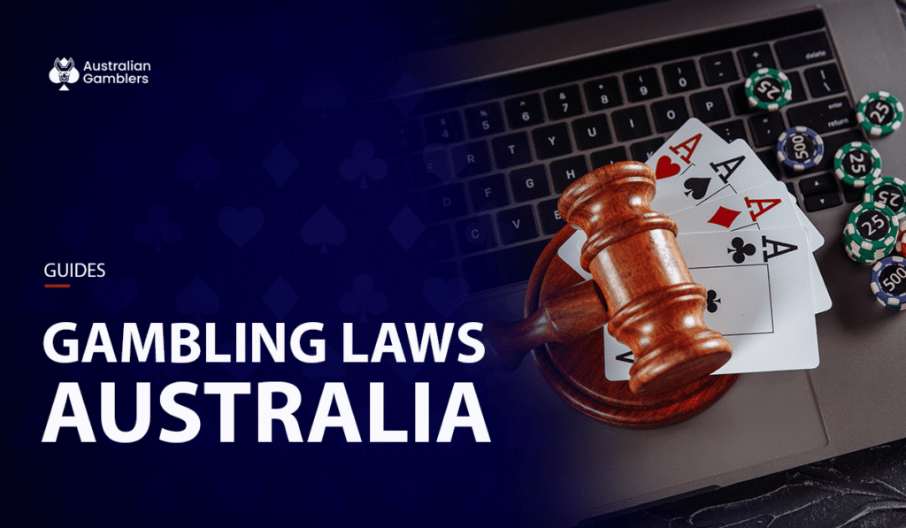 Gambling Laws in Australia – A Guide for Players