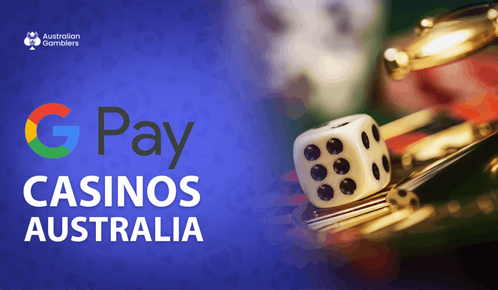 Best Google Pay Online Casinos in Australia