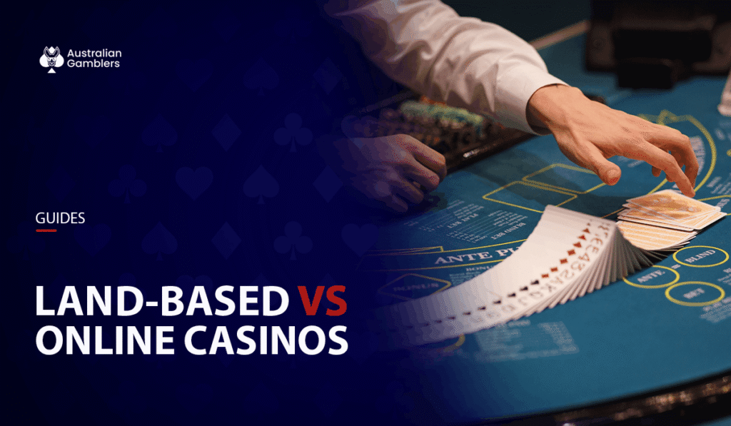 Land-Based vs Online Gambling in Australia – Which Is Better?