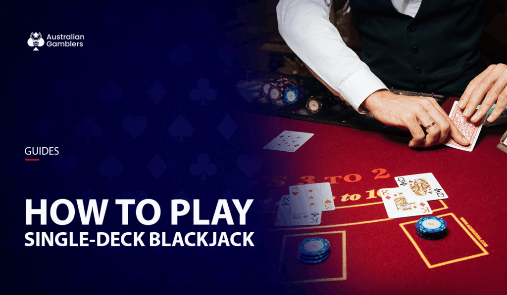Single Deck Blackjack Guide